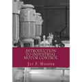Introduction to Industrial Motor Control