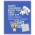 Puppy Coloring Book for Girls Ages 8-12 Maze Puzzles and Search Word Puzzles: Dog activity books for GIRL ages 9-12