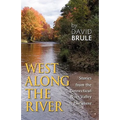 West Along the River: Stories from the Connecticut River Valley and Elsewhere