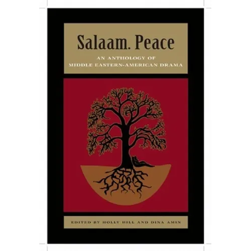 Salaam. Peace: An Anthology of Middle Eastern-American Drama