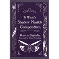 A Witch's Shadow Magick Compendium