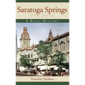 Saratoga Springs, New York: A Brief History