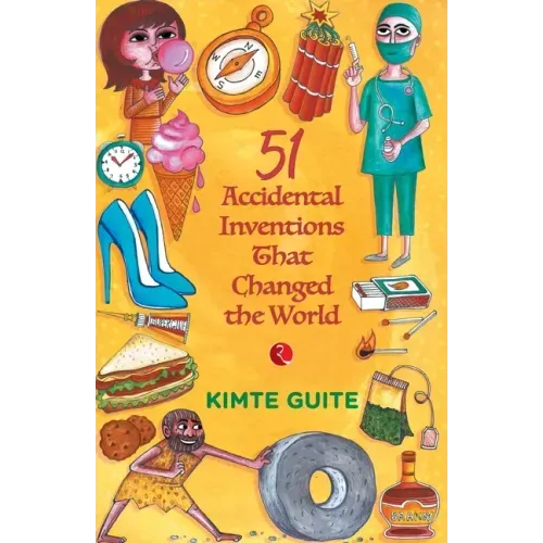 51 Accidental Inventions that Changed the World