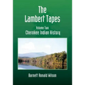 The Lambert Tapes - Volume Two: Cherokee Indian History