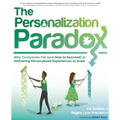 The Personalization Paradox: Why Companies Fail (and How To Succeed) at Delivering Personalized Experiences at Scale