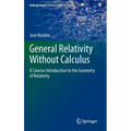 General Relativity Without Calculus: A Concise Introduction to the Geometry of Relativity