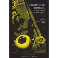 Promethean Horrors: Classic Stories of Mad Science