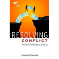Resolving Conflict: 10 Steps for Turning Negatives to Positives