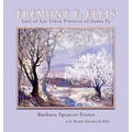 Fremont F. Ellis: Last of Los Cinco Pintores of Santa Fe