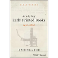 Studying Early Printed Books, 1450-1800: A Practical Guide