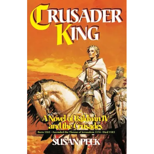 Crusader King: A Novel of Baldwin IV and the Crusades