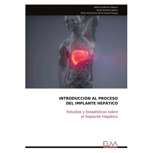 Introducción Al Proceso del Implante Hepático: Estudios y Estadísticas sobre el Implante Hepático