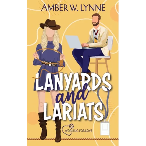 Lanyards & Lariats: A Sweet with Heat, Small-Town, Enemies to Lovers Romance