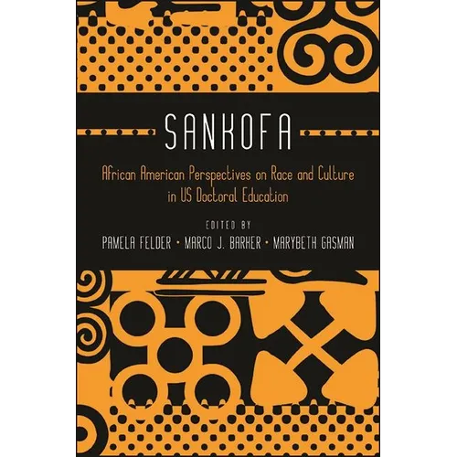 Sankofa: African American Perspectives on Race and Culture in US Doctoral Education