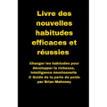 Livre des nouvelles habitudes efficaces et réussies: Changer les habitudes pour développer la richesse, Intelligence émotionnelle & Guide de la perte