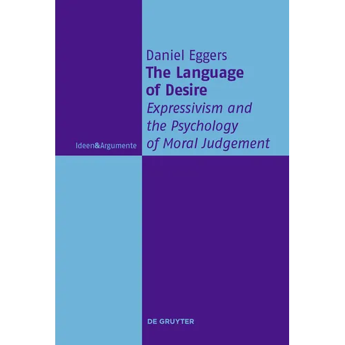 The Language of Desire: Expressivism and the Psychology of Moral Judgement