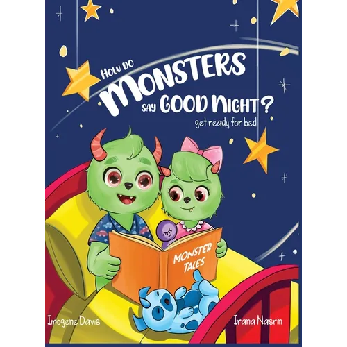 How Do Monsters Say Goodnight?: Get Ready For Bed