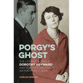 Porgy's Ghost: The Life and Works of Dorothy Heyward and Her Contribution to an American Classic