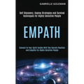Empath: Self Discovery, Coping Strategies and Survival Techniques for Highly Sensitive People (Connect to Your Spirit Guides W