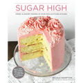Sugar High: Sweet & Savory Baking in Your High-Altitude Kitchen