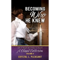 Becoming Who He Knew: Ish Chayil & Eshet Chayil A Chayil Collection, Volume II