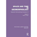 Space and Time in Geomorphology: Binghamton Geomorphology Symposium 12