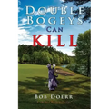 Double Bogeys Can Kill