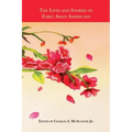 The Lives and Stories of Early Asian Americans: An Anthology of Asian American Literature from 1887 to 1923