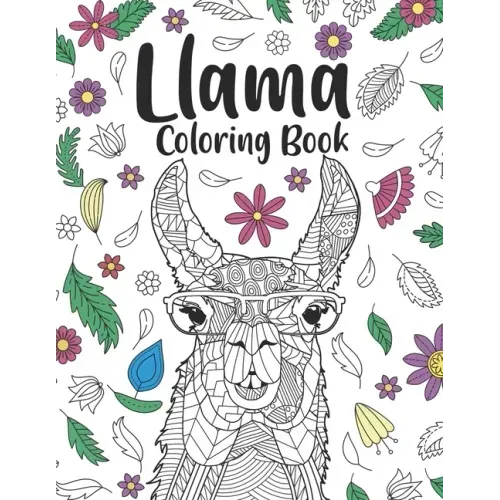 Llama Coloring Book: A Cute Adult Coloring Books for Llama Owner, Best Gift for Llama Lovers
