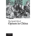 The Social Life of Opium in China
