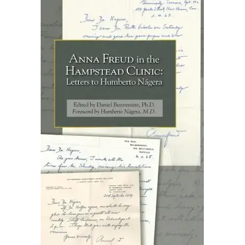 Anna Freud in the Hampstead Clinic: Letters to Humberto Nágera