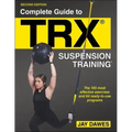 Complete Guide to Trx(r) Suspension Training(r)