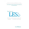 The Power of Less: The Fine Art of Limiting Yourself to the Essential...in Business and in Life