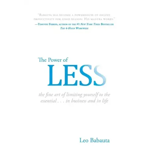 The Power of Less: The Fine Art of Limiting Yourself to the Essential...in Business and in Life