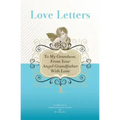 To My Grandson, From Your Angel Grandfather With Love: A Collection Of Inspirational Love Letters