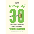 The Rule of 30: A Better Way to Save for Retirement