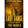 Last Dance at the End of the World