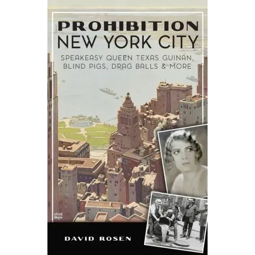 Prohibition New York City: Speakeasy Queen Texas Guinan, Blind Pigs, Drag Balls and More