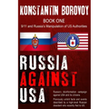 Russia Against USA: Russia's disinformation campaign against USA and its citizens. Shocking previously untold facts and events described b