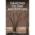 Dancing to the Ancestors: A Historical Fiction