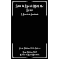 How to Speak With the Dead: A Practical Handbook