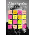 After Agatha: Women Write Crime
