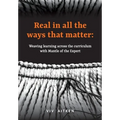 Real in all the ways that matter: Weaving learning across the curriculum with Mantle of the Expert
