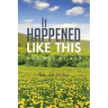 It Happened Like This: Musings by Bob