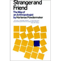 Stranger and Friend: The Way of an Anthropologist