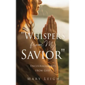 "Whispers from My Savior": Encouragements from God