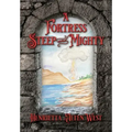 A Fortress Steep and Mighty
