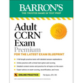 Adult Ccrn Exam Premium: Study Guide for the Latest Exam Blueprint, Includes 3 Practice Tests, Comprehensive Review, and Online Study Prep