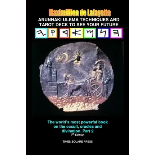 Anunnaki Ulema Techniques and Tarot Deck To See Your Future. Vol.2
