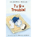 7 X 9 = Trouble!
